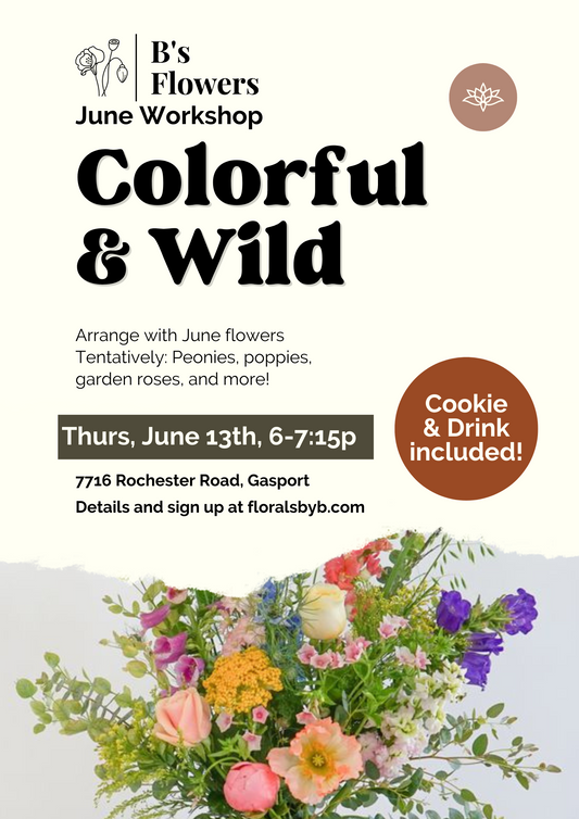 CLASS: June Flowers - Colorful & Wild Look, Arranging Class, Wine, and Cookie (Crown Cookie Co.) THURS 06/13 6p-7:15p